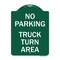 Signmission No Parking Sign No Parking-Truck Turn Area, Green & White Aluminum Sign, 18" x 24", GW-1824-23668 A-DES-GW-1824-23668 - alternate 1